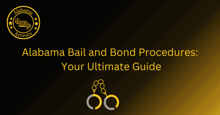 Alabama Bail and Bond Procedures: Your Ultimate Guide