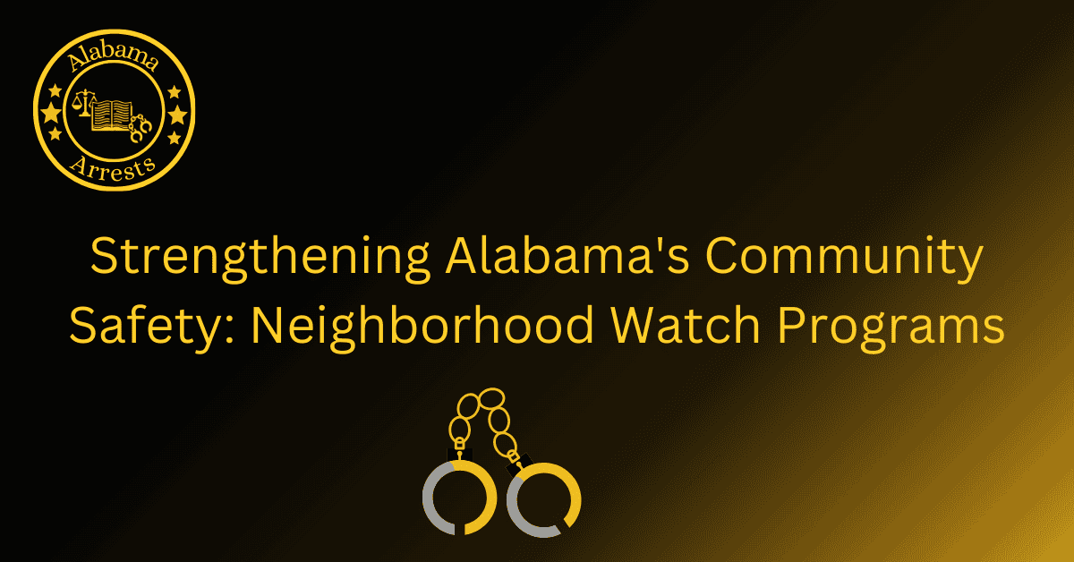 Strengthening Alabama's Community Safety: Neighborhood Watch Programs